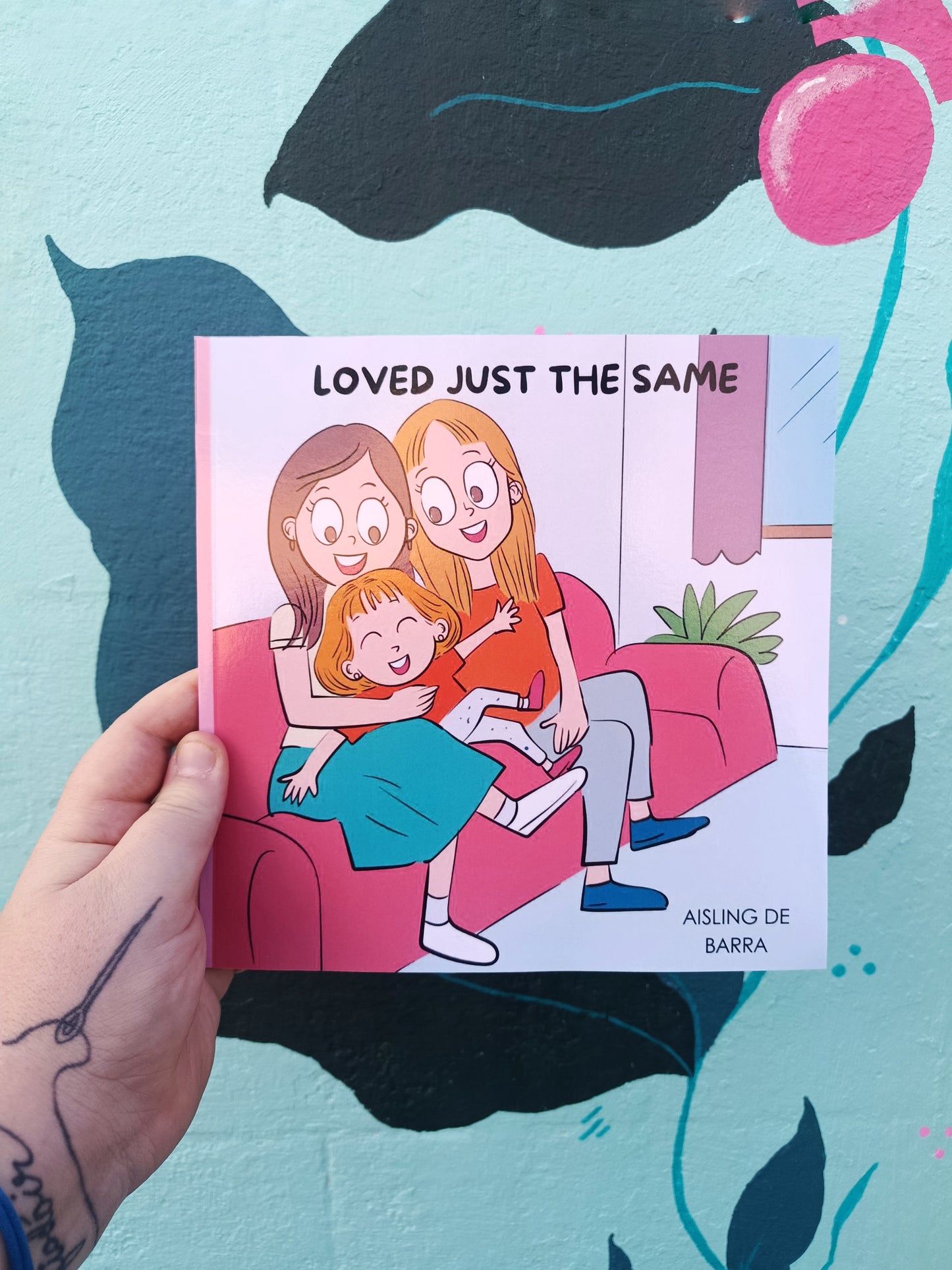 Loved Just the Same by Aisling De Barra