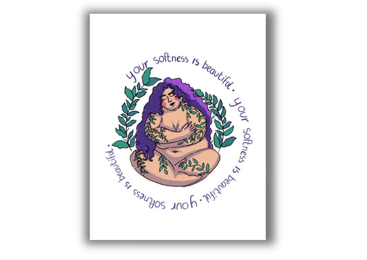 Your softness is beautiful Art Print